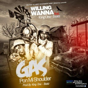 Willing-Wanna-Feat-king-one-Gas-Pon-Mi-Shoulder-Prod-by-king-one-beatz-